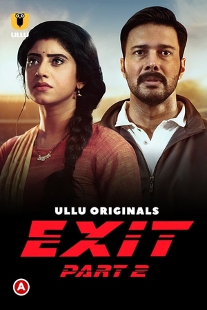 Exit Part 2 Complete (2022) Ullu Web Series Full Movie